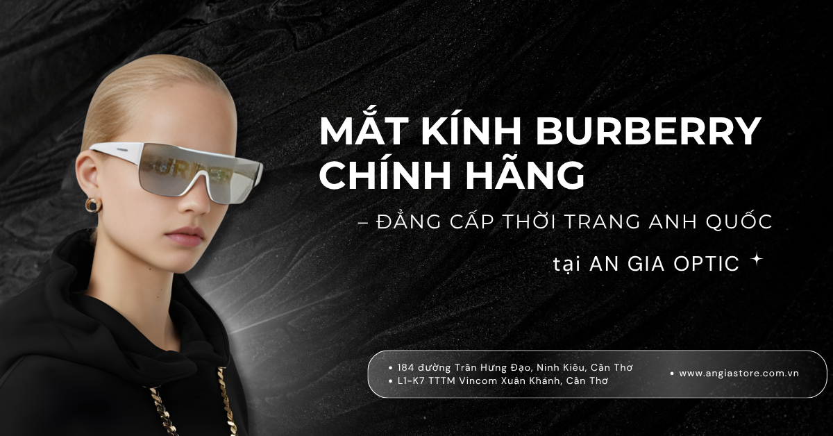 Mắt Kính Burberry Chính Hãng | Giá Tốt 2026 | Nam & Nữ Cao Cấp